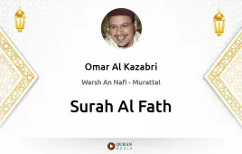 Surah Al-Fath by Omar Al Kazabri download & Listen — Warsh An Nafi