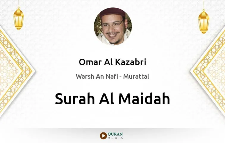 Surah Al-Maidah MP3 Omar Al Kazabri