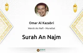 Surah An-Najm by Omar Al Kazabri download & Listen — Warsh An Nafi