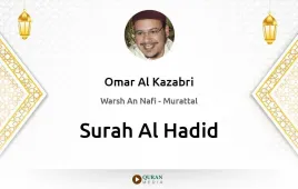 Surah Al-Hadid by Omar Al Kazabri download & Listen — Warsh An Nafi