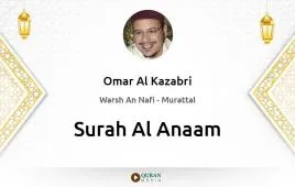 Surah Al-Anaam by Omar Al Kazabri download & Listen — Warsh An Nafi