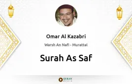 Surah As-Saf by Omar Al Kazabri download & Listen — Warsh An Nafi