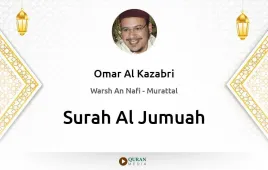 Surah Al-Jumuah by Omar Al Kazabri download & Listen — Warsh An Nafi