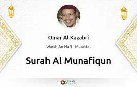 Surah Al-Munafiqun by Omar Al Kazabri download & Listen — Warsh An Nafi