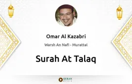 Surah At-Talaq by Omar Al Kazabri download & Listen — Warsh An Nafi