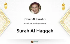 Surah Al-Haqqah by Omar Al Kazabri download & Listen — Warsh An Nafi