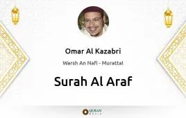 Surah Al-Araf by Omar Al Kazabri download & Listen — Warsh An Nafi