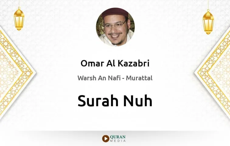 Surah Nuh MP3 Omar Al Kazabri