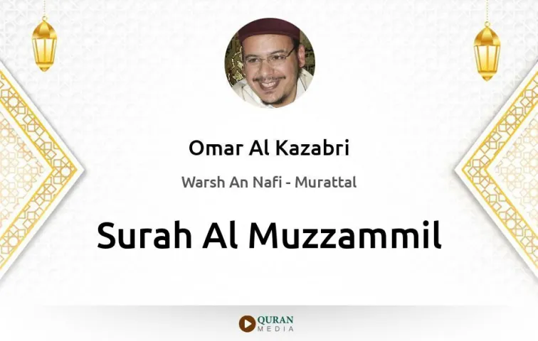 Surah Al-Muzzammil MP3 Omar Al Kazabri