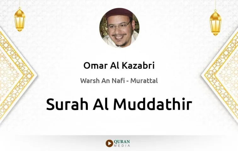 Surah Al-Muddathir MP3 Omar Al Kazabri