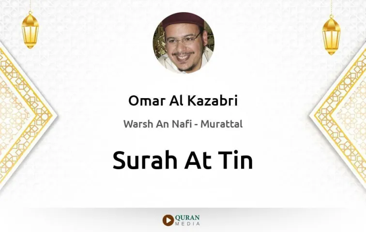 Surah At-Tin MP3 Omar Al Kazabri