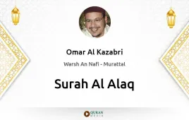 Surah Al-Alaq by Omar Al Kazabri download & Listen — Warsh An Nafi