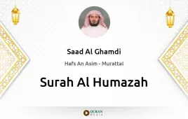 Surah Al-Humazah by Saad Al Ghamdi download & Listen