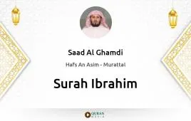 Surah Ibrahim by Saad Al Ghamdi download & Listen