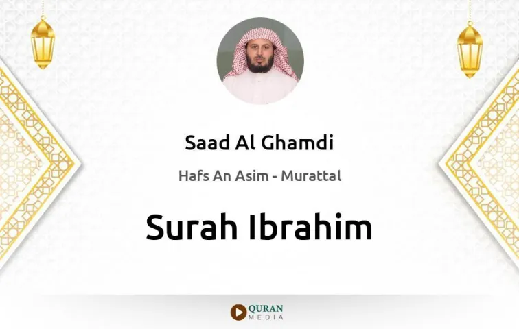 Surah Ibrahim MP3 Saad Al Ghamdi