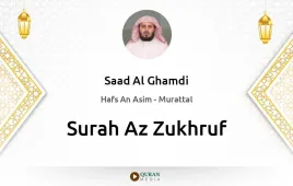 Surah Az-Zukhruf by Saad Al Ghamdi download & Listen