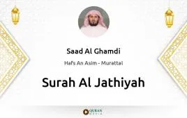 Surah Al-Jathiyah by Saad Al Ghamdi download & Listen