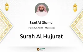 Surah Al-Hujurat by Saad Al Ghamdi download & Listen