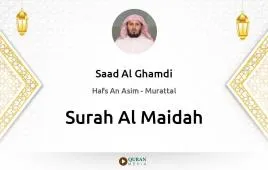 Surah Al-Maidah by Saad Al Ghamdi download & Listen