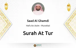 Surah At-Tur by Saad Al Ghamdi download & Listen