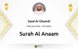 Surah Al-Anaam by Saad Al Ghamdi download & Listen