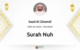 Surah Nuh by Saad Al Ghamdi download & Listen