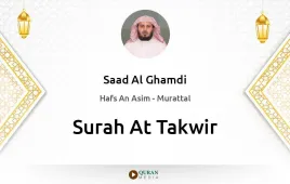 Surah At-Takwir by Saad Al Ghamdi download & Listen