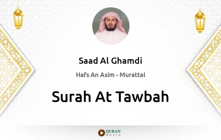 Surah At-Tawbah MP3 Saad Al Ghamdi