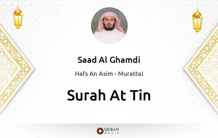 Surah At-Tin MP3 Saad Al Ghamdi