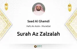 Surah Az-Zalzalah by Saad Al Ghamdi download & Listen