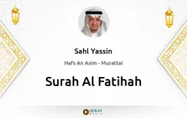 Surah Al-Fatihah by Sahl Yassin download & Listen