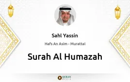 Surah Al-Humazah by Sahl Yassin download & Listen