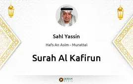 Surah Al-Kafirun by Sahl Yassin download & Listen