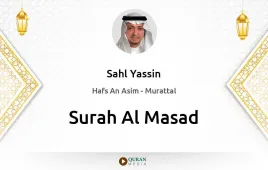 Surah Al-Masad by Sahl Yassin download & Listen