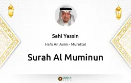 Surah Al-Muminun by Sahl Yassin download & Listen