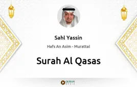 Surah Al-Qasas by Sahl Yassin download & Listen