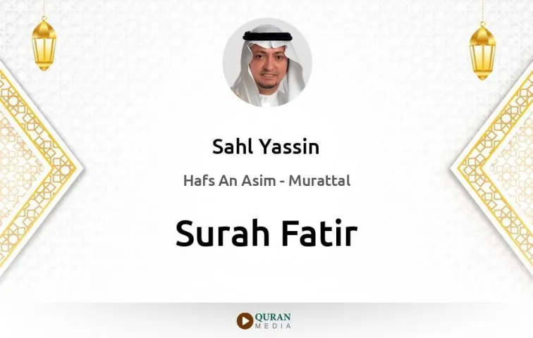 Surah Fatir MP3 Sahl Yassin