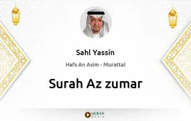 Surah Az-Zumar by Sahl Yassin download & Listen