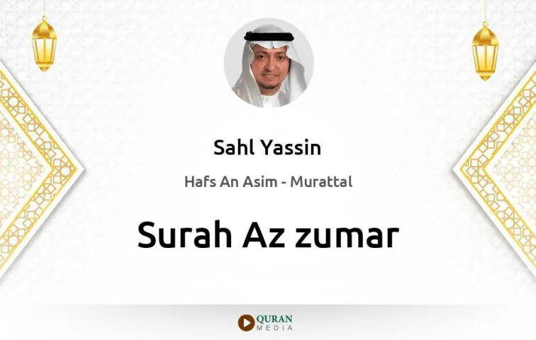 Surah Az-Zumar MP3 Sahl Yassin