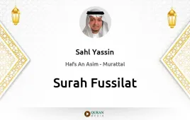 Surah Fussilat by Sahl Yassin download & Listen