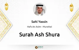 Surah Ash-Shura by Sahl Yassin download & Listen