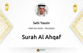 Surah Al-Ahqaf by Sahl Yassin download & Listen