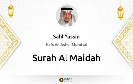 Surah Al-Maidah by Sahl Yassin download & Listen