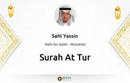 Surah At-Tur by Sahl Yassin download & Listen