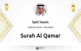 Surah Al-Qamar by Sahl Yassin download & Listen