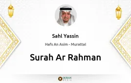 Surah Ar-Rahman by Sahl Yassin download & Listen