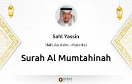 Surah Al-Mumtahinah by Sahl Yassin download & Listen