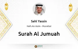 Surah Al-Jumuah by Sahl Yassin download & Listen