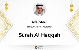 Surah Al-Haqqah by Sahl Yassin download & Listen