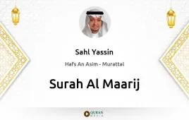 Surah Al-Maarij by Sahl Yassin download & Listen